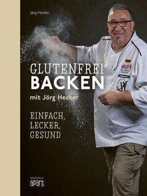 cover image of Glutenfrei Backen mit Jörg Hecker